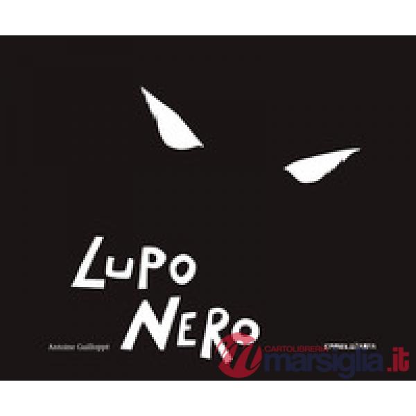 Lupo nero. Ediz. illustrata