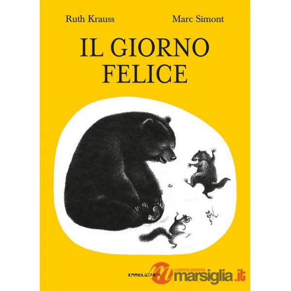 Giorno felice. Ediz. illustrata (Il)