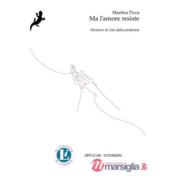 Ma l'amore resiste. Memorie di vita dalla pandemia