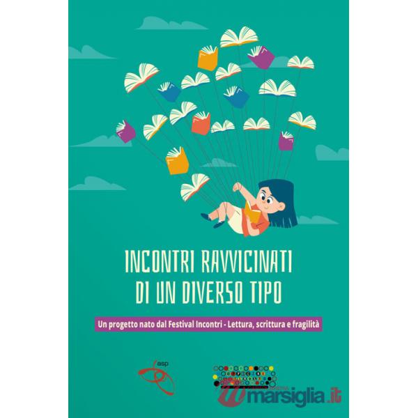 Incontri ravvicinati di un diverso tipo. Un progetto nato dal Festival Incontri-Lettura, scrittura e fragilità