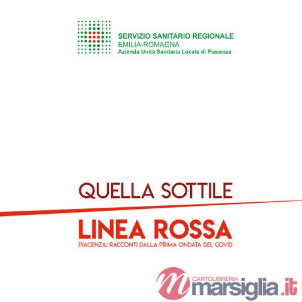 Quella sottile linea rossa. Piacenza: racconti dalla prima ondata del covid