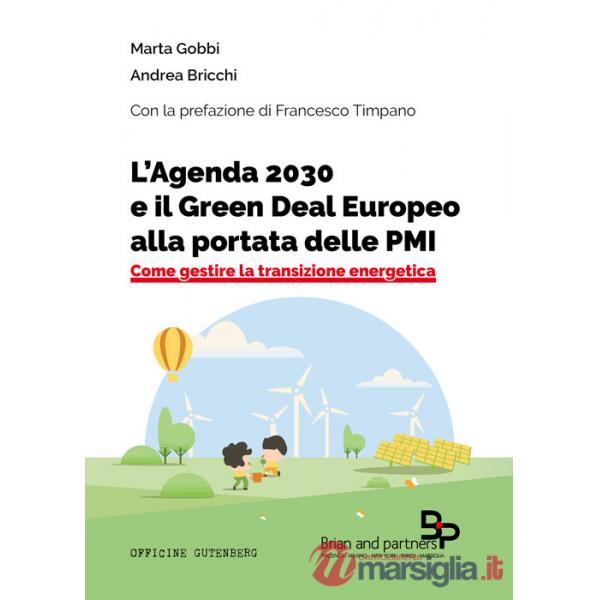 Agenda 2030 e il Green Deal Europeo alla portata delle PMI. Come gestire la transizione energetica (L')