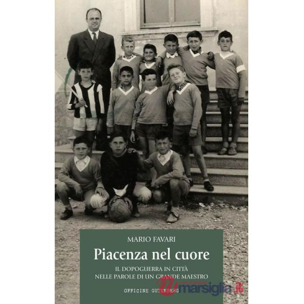 Piacenza nel cuore. Il dopoguerra in città nelle parole di un grande maestro