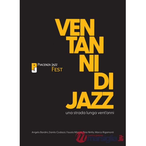 Strada lunga vent'anni. Vent'anni di Piacenza Jazz Fest (Una)