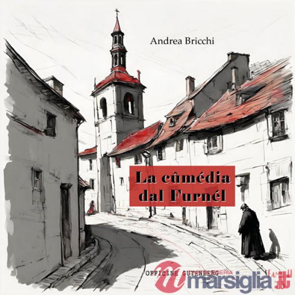 Cûmedia dal Furnél (La)