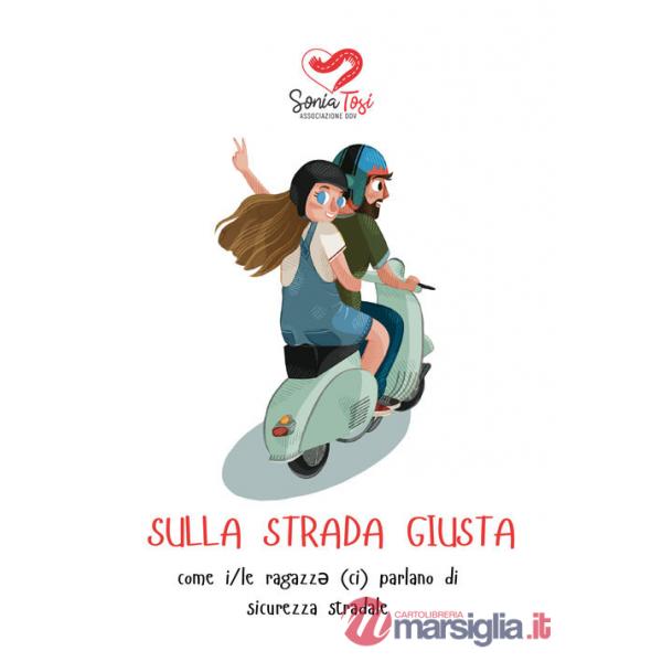Sulla strada giusta. come i/le ragazz* (ci) parlano di sicurezza stradale
