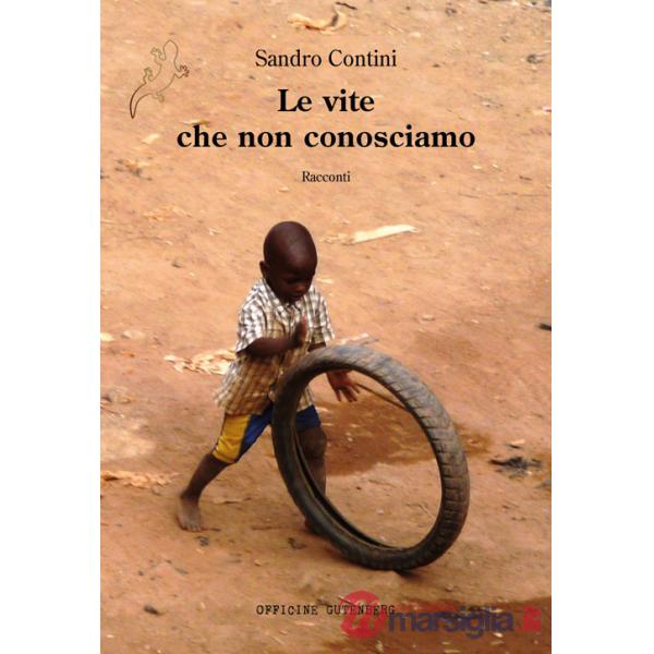 Vite che non conosciamo. Ediz. illustrata (Le)