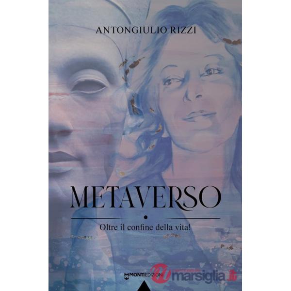 Metaverso. Oltre il confine della vita!