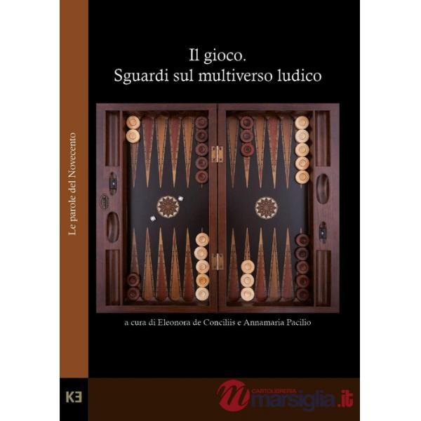 Gioco. Sguardi sul multiverso ludico (Il)