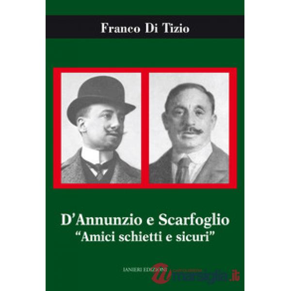 D'Annunzio e Scarfoglio. Amici schietti e sicuri