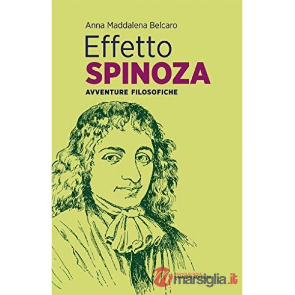 Effetto Spinoza. Avventure filosofiche