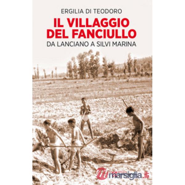 Villaggio del fanciullo. Da Lanciano a Silvi Marina (Il)