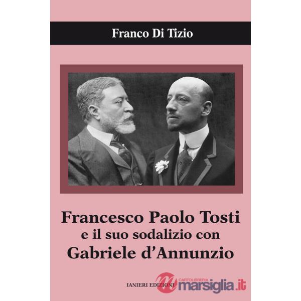 Francesco Paolo Tosti e il suo sodalizio con Gabriele d'Annunzio