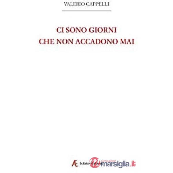 Ci sono giorni che non accadono mai