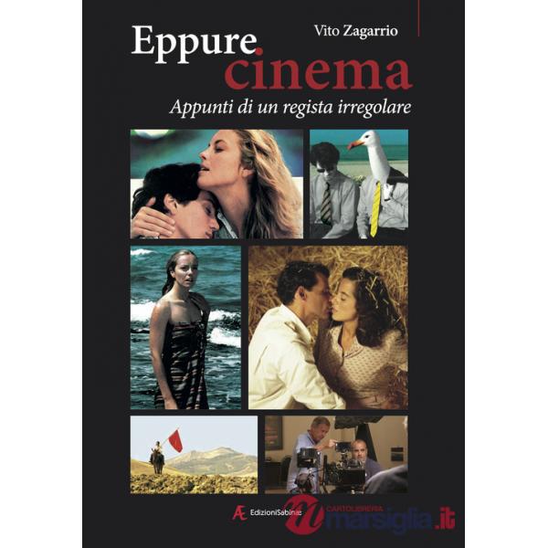 Eppure cinema. Appunti di un regista irregolare