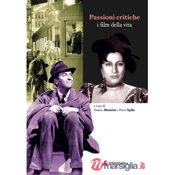 Passioni critiche. I film della vita