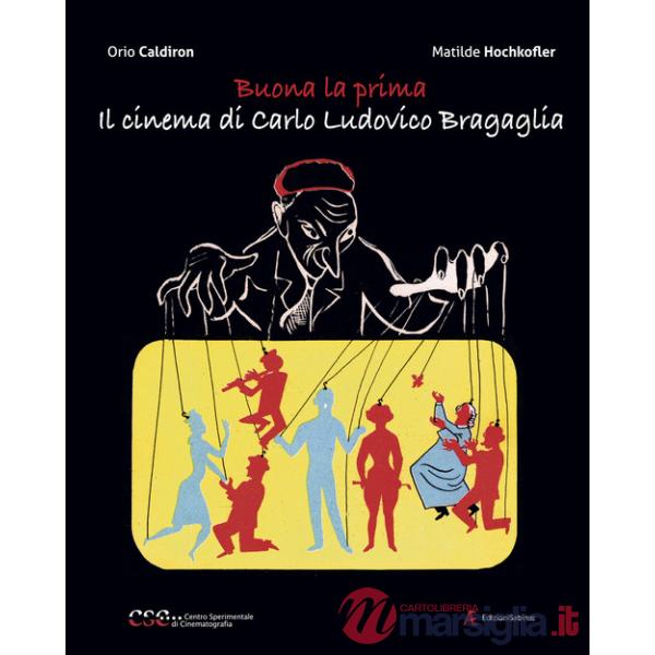 Buona la prima, il cinema di Carlo Ludovico Bragaglia