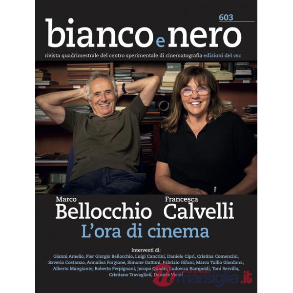 Bianco e nero. Rivista quadrimestrale del centro sperimentale di cinematografia (2022). Vol. 603: Marco Bellocchio. Francesca Ca