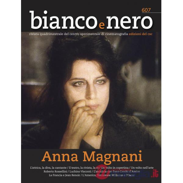 Bianco e nero. Rivista quadrimestrale del centro sperimentale di cinematografia (2023). Vol. 607: Anna Magnani
