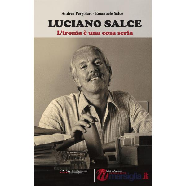Luciano Salce. L'ironia è una cosa seria