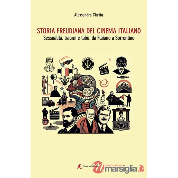Storia freudiana del cinema italiano. Sessualità, traumi e tabù, da Flaiano a Sorrentino
