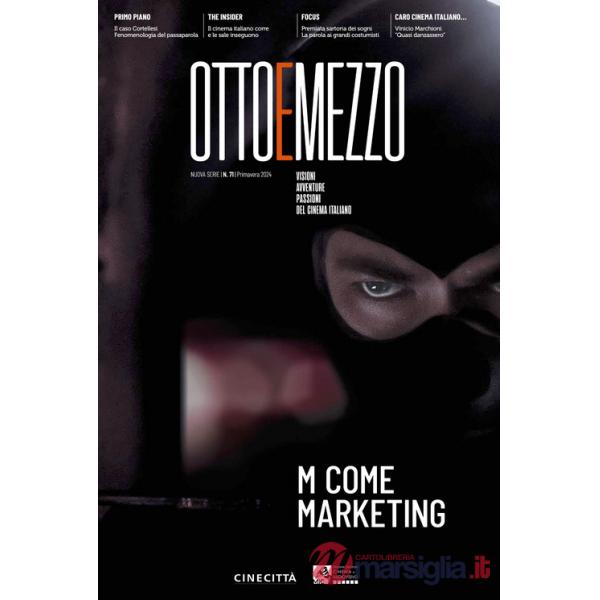 Ottoemezzo. Visioni, avventure e passioni del cinema italiano (2024). Vol. 71: M come Marketing