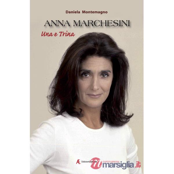 Anna Marchesini. Una e trina