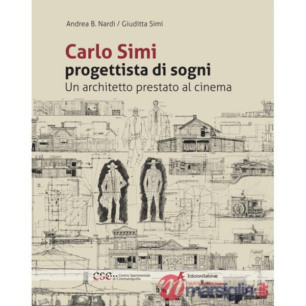 Carlo Simi progettista di sogni. Un architetto prestato al cinema