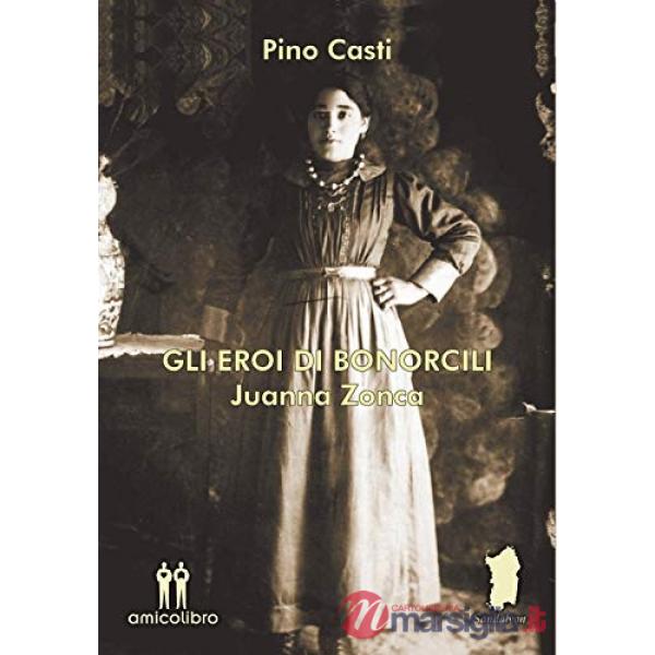 Eroi di Bonorcili. Juanna Zonca (Gli)