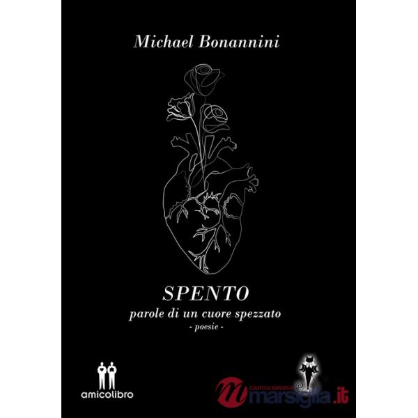 Spento. Parole di un cuore spezzato