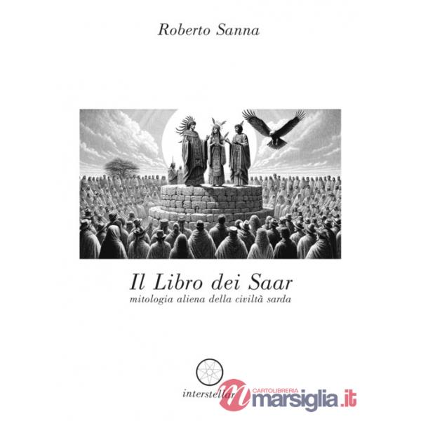 Libro dei Saar. Mitologia aliena della civiltà sarda (Il)