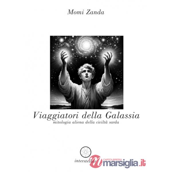 Viaggiatori della galassia. Mitologia aliena della civiltà sarda