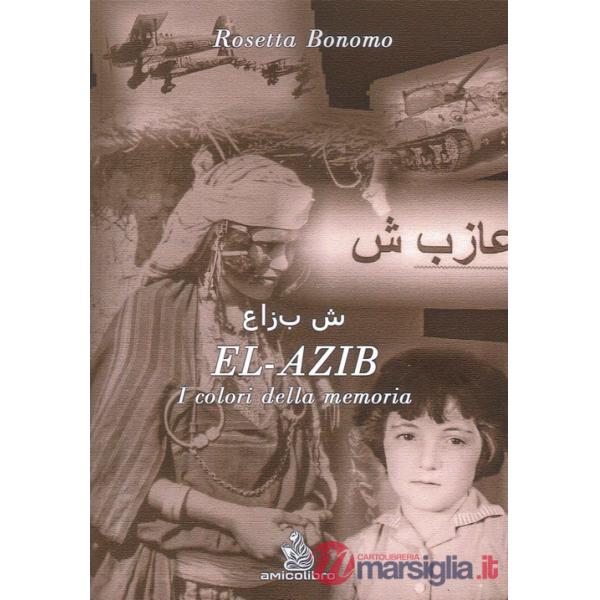 El-Azib. I colori della memoria