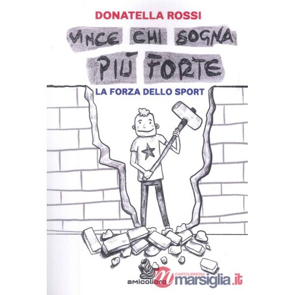Vince chi sogna più forte. La forza dello sport