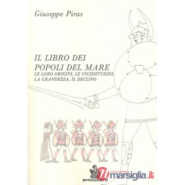 Libro dei popoli del mare. Le loro origini, le vicissitudini, la grandezza, il declino (Il)
