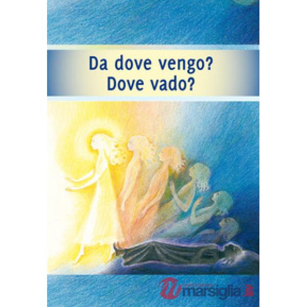 Da dove vengo? Dove vado? Il viaggio della mia anima