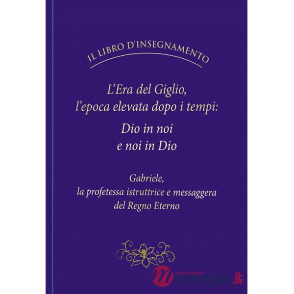 Era del Giglio, l'epoca elevata dopo i tempi: Dio in noi e noi in Dio (L')