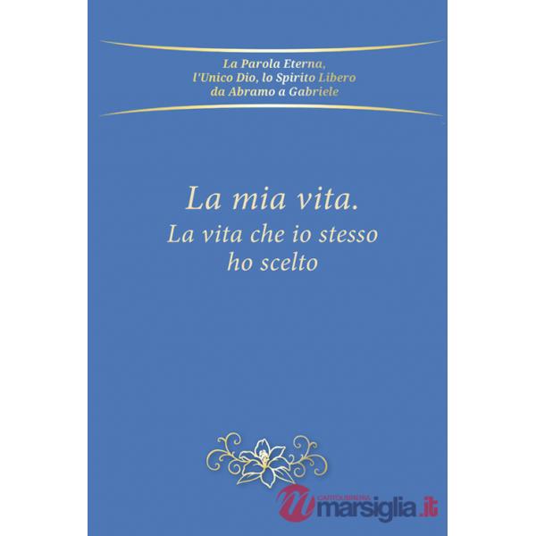 Mia vita, la vita che io stesso ho scelto (La)