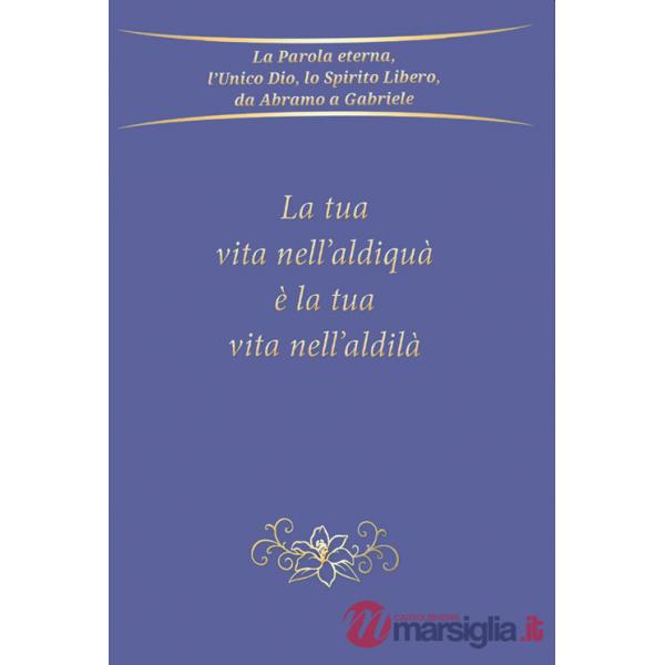 Tua vita nell'aldiquà è la tua vita nell'aldilà (La)