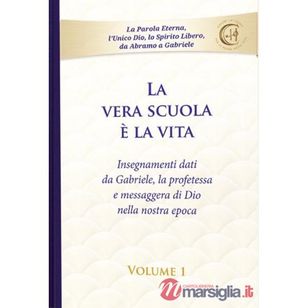 Vera scuola è la vita (La). Vol. 1