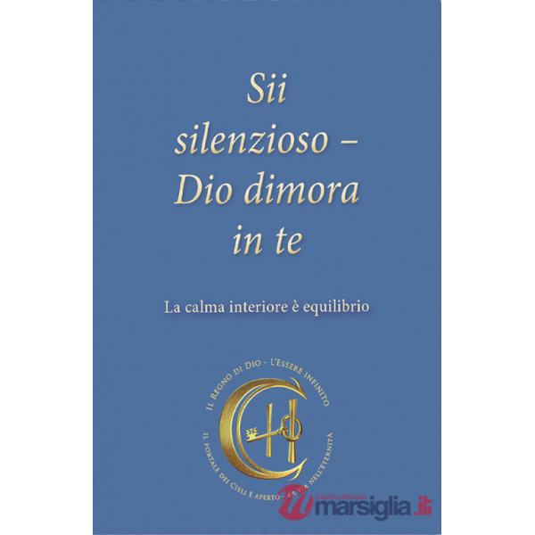Sii silenzioso. Dio dimora in te. La calma interiore è equilibrio