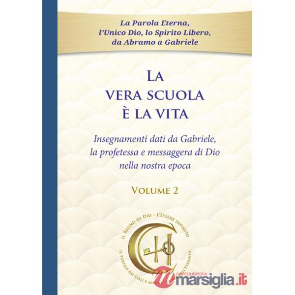 Vera scuola è la vita (La). Vol. 2