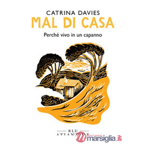 Mal di casa. Perché vivo in un capanno
