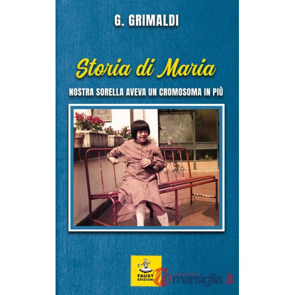Storia di Maria. Nostra sorella aveva un cromosoma in più