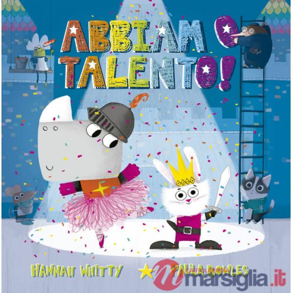 Abbiamo talento! Ediz. illustrata