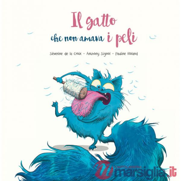 Gatto che non amava i peli. Ediz. a colori (Il)