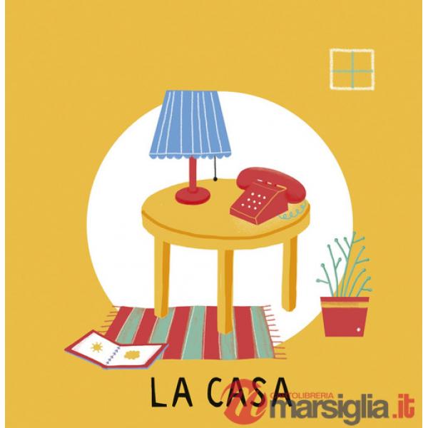 Casa. Ediz. illustrata (La)