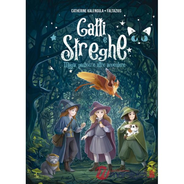 Gatti e streghe. Magia, pasticci e altre avventure
