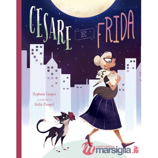 Cesare e Frida. Ediz. illustrata