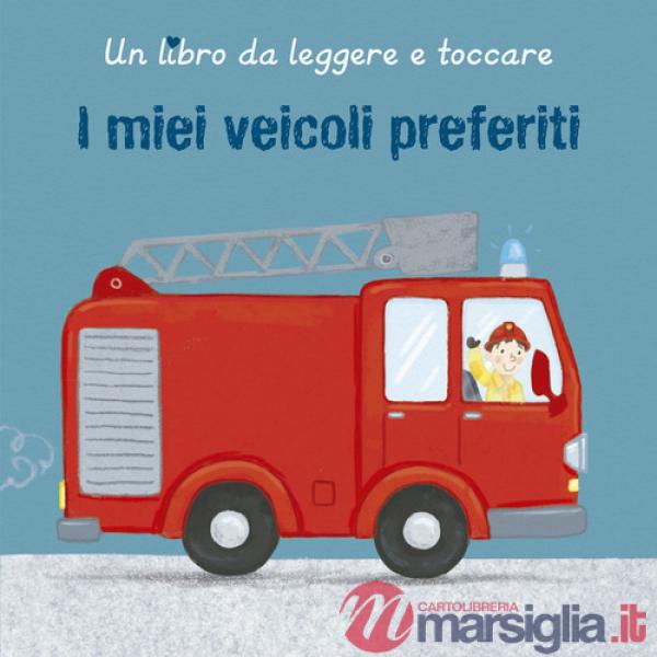 Miei veicoli preferiti. Ediz. a colori (I)